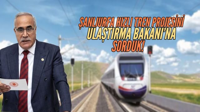 AYDINLIK HIZLI TRENİ ULAŞTIRMA BAKANINA SORDU