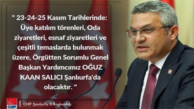 CHP GENEL BAŞKAN YARDIMCISI URFA'YA GELİYOR!