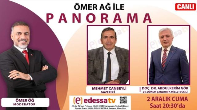 CANBEYLİ VE GÖK EDESSA TV’DE PANORAMA’YA KONUK OLACAK